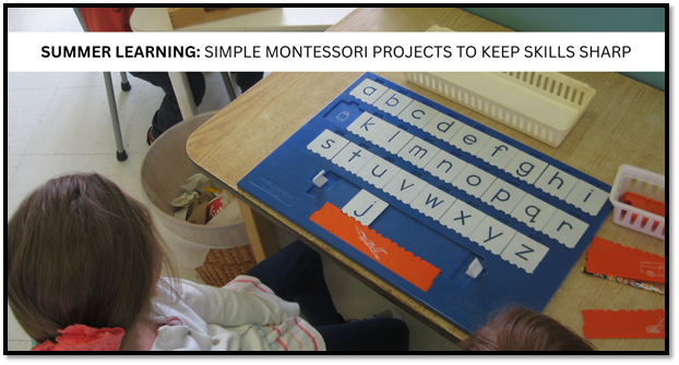 Summer Learning: Simple Montessori Projects to Keep Skills Sharp