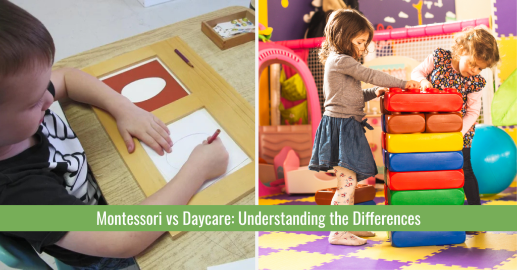 Montessori vs Daycare: Understanding the Differences
