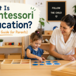 What Is Montessori Education? (Beginner Guide for Parents)