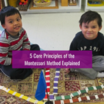 5 Core Principles of the Montessori Method Explained